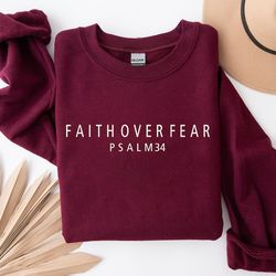 faith over fear sweatshirt, psalm 34 christian sweatshirt, minimal christian shirt