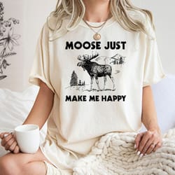 moose tshirt ,moose shirt ,moose make me happy t-shirt ,moose gifts