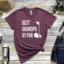 best grandpa by par t-shirt, golfing grandpa shirt, grandpa golf lover gift, father's day gift, gift for grandpa