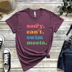 sorry can't swim meets t-shirt, mom swimming tee, swimmer gift, swimming outfit t-shirt, swimmer shirt, swim mom tee
