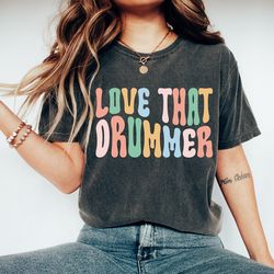 vintage love that drummer t-shirt, drummer shirt, drumming gift, percussionist musician tee, funny wife tee