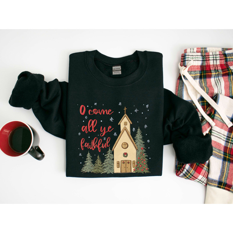 O Come Christmas Season Sweatshirt, Christian Christmas Sweatshirt, Christmas Nativity Shirt, True Story Nativity, Religious Christmas Gift.jpg