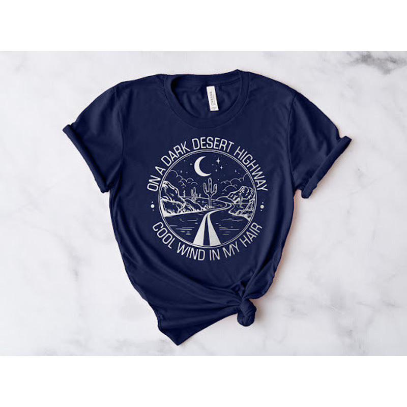 On A Dark Desert Highway Cool Wind In My Hair, Road Trip Shirt, Adventure Awaits Shirt, Explore More Shirt, Camping Shirt, Camping Life.jpg