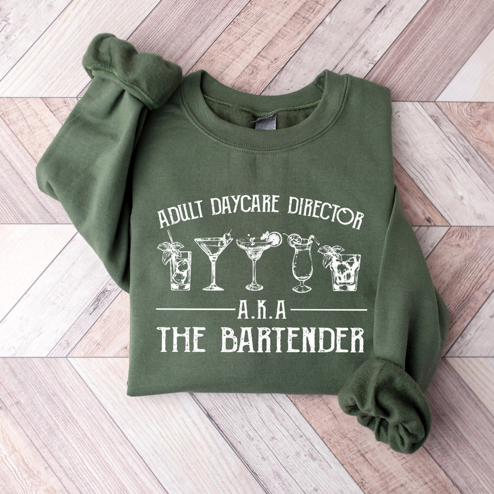 Adult Day Care Director Sweatshirt, Funny Bartending T-Shirt,AKA The Bartender Sweater,Bartender Shirt,Gift for Bartender,Barista Shirt.jpg