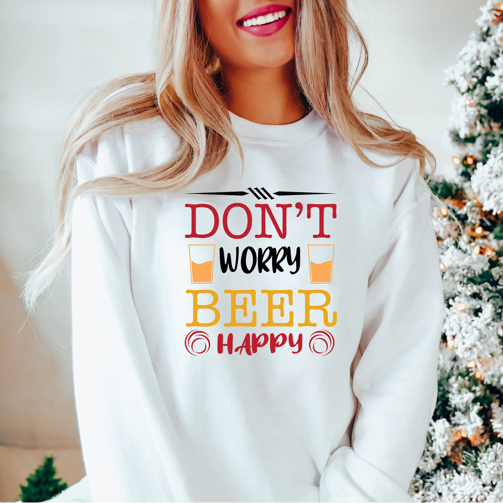 Dont Worry Beer Happy Shirt, Sarcastic Life Tshirt, Funny Quote Shirt, Funny Shirt, Humorous Tee, Vacation Tshirt.jpg