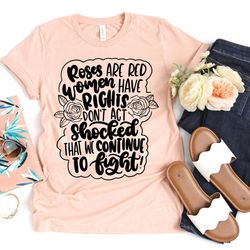 roses are red womens rights shirt,feminist shirt,uterus pro choice shirt,women power tee,women rights,stop abortion ban