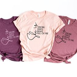 she is fierce strong brave full of fire tshirt, girl power, strong women, feminism, strength, mom shirt, empowered women