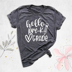 hello pre-k grade shirt, preschool shirt, gift for teacher, preschool teacher shirt, first day of school, kindergarten g