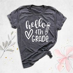 hello 4th grade shirt, back to school shirt, fourth grade teacher shirt, first day of school shirt,gift for teacher,teac
