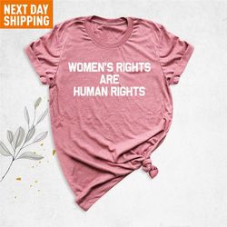 women's rights are human rights shirt, pro choice shirt, reproductive rights shirt, pro abortion shirt, support female s