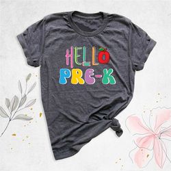 hello pre-k shirt, preschool teacher shirt, kids back to school shirt, pre-k gift shirt, first day of school shirt,teach
