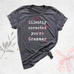 grammar teacher shirt, punctuation shirt, i'm silently correcting your grammar, english teacher shirts, funny grammar sh