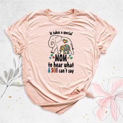 autism mom shirt, mothers day gift for special mom, it takes special mom to hear what a son cannot say, autism awareness