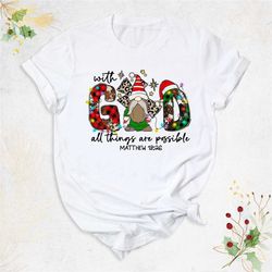 with god all things are possible shirt, christian christmas shirt, jesus christ shirt, christmas holiday shirt, religiou