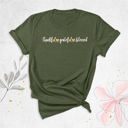 thankful grateful and blessed shirt, thanksgiving shirt, thanksgiving gift shirt, fall shirt, thanksgiving family shirt,