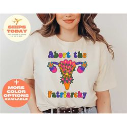 abort the patriarchy t-shirt, feminism shirt, destroy patriarchy, feminist quote, protest shirt, pro choice shirt, activ