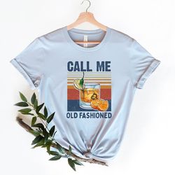 call me old fashioned shirt, call me old fashioned,old fashioned t shirt