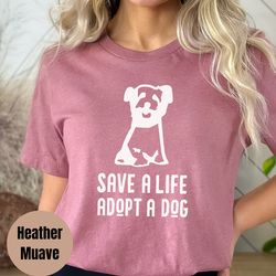 save a life adopt a dog shirt, dog adoption, rescue adopt foster, rescue dog, animal rescue, saving pets tee