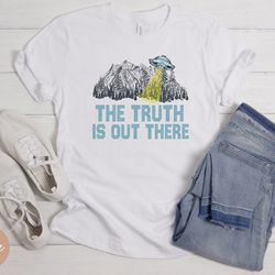 alien ufo shirt the truth is out there tshirt ufo sighting extra terrestrial t shirt conspiracy theorist shirt alien shi