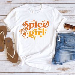 spice girl t-shirt - thanksgiving shirt - fall tee - fall season t-shirts - pumpkin spice coffee shirt