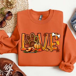 thanksgiving dog love shirt, dog lover thanksgiving shirt, dog paw shirt, thanksgiving sweatshirt, thanksgiving vibes sh