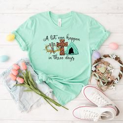 a lot can happen in 3 days shirt2 , he is risen shirt, easter jesus shirt, religious easter shirt, jesus christ shirt