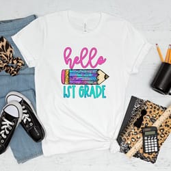 hello first grade shirt, 2nd grade shirt, kindergarten shirt, preschool shirt, 5th grade shirt, back to school shirt