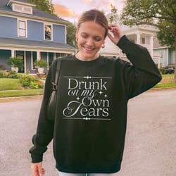 drunk on my own tears crewneck, tortured poet era shirt, afraid of little me, trendy sweatshirt