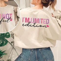 i'm not perfect i'm limited edition sweatshirt, you matter always shirt,retro positive quotes, boho inspirational sleeve
