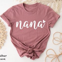 nana heart shirt, mother's day gift, grandma shirt, nana shirt, gifts for mom, nana gift