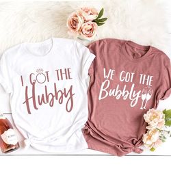 funny bachelorette party shirts, i got the hubby, we got the bubbly shirts, champagne shirts, bridesmaid shirts, bridal
