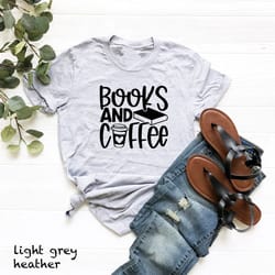 books and coffee shirt, coffee tshirt, book lover tee, librarian tee, gift for book lover, valentine gift