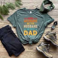 good mechanic better husband shirt, the best husband shirt, dad shirt, father figure shirt, daddy shirt