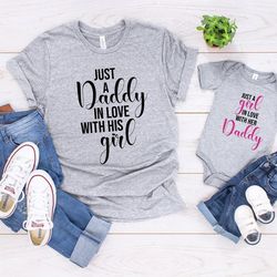just a daddy in love with his girl shirt,just a girl in love with her daddy shirt,father daughter matching shirt