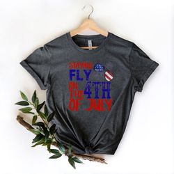 staying fly on the 4th of july shirt,freedom shirt,fourth of july shirt,patriotic shirt,independence day shirts,patrioti