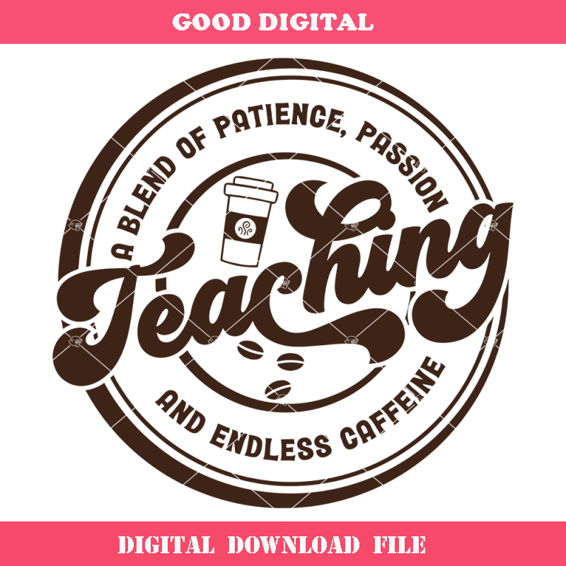 A Blend Of Patience Passion And Endless Caffeine Svg.jpg