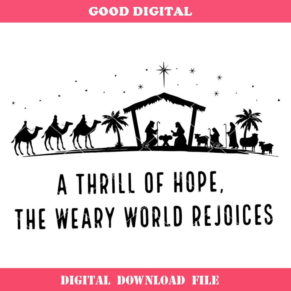 A Thrill of Hope The Weary World Rejoices Svg, Nativity.jpg