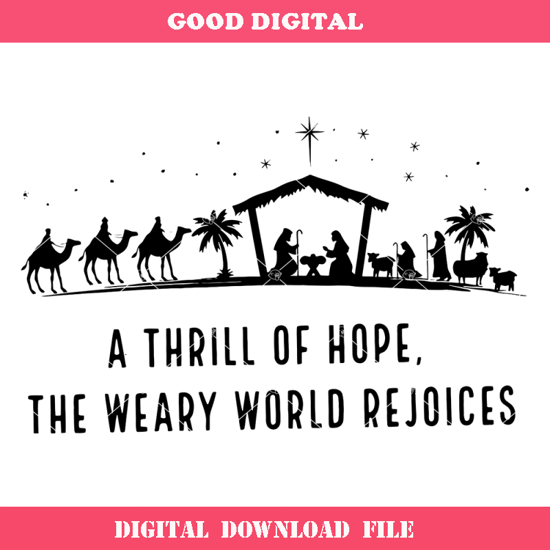 A Thrill of Hope The Weary World Rejoices Svg, Nativity.jpg