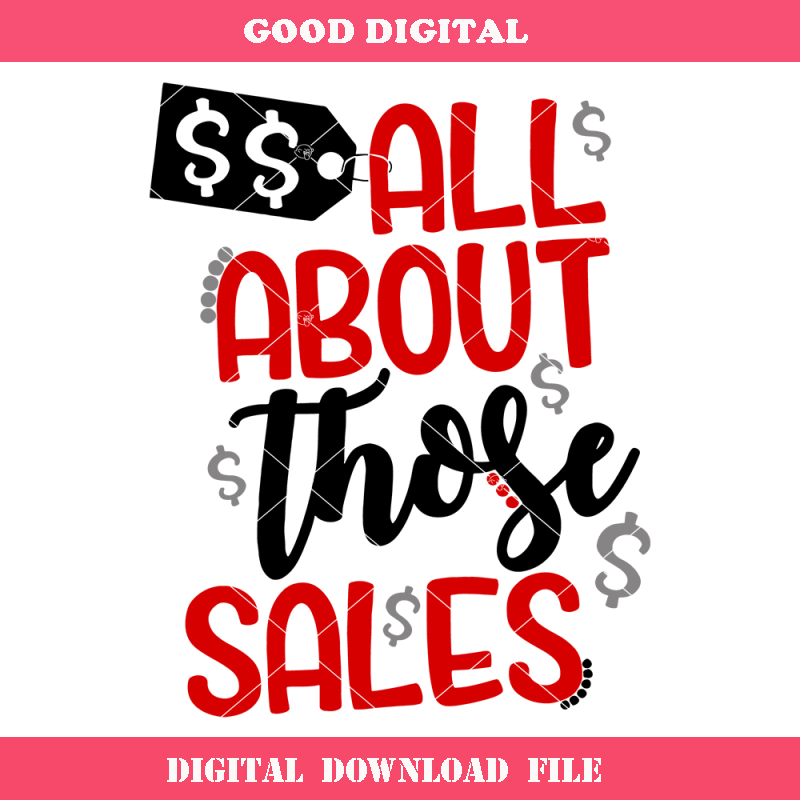 All About Those Sales Svg, Shopping Svg, Black Friday Svg.jpg