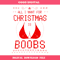 All I Want for Christmas Boobs Svg, Christmas Vacation Svg.jpg