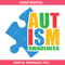 Autism Awareness Month Svg, Autism Mom Svg, Autism Svg.jpg