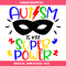 Autism Is My Super Power Svg, Super Hero Svg, Autism Month.jpg