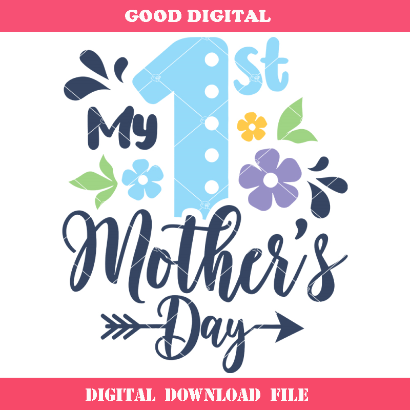 Baby Boy Svg, My First Mother's Day SVG, 1st Mothers Day Svg.jpg