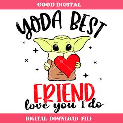 baby yoda best friend svg, love you i do svg, yoda love svg