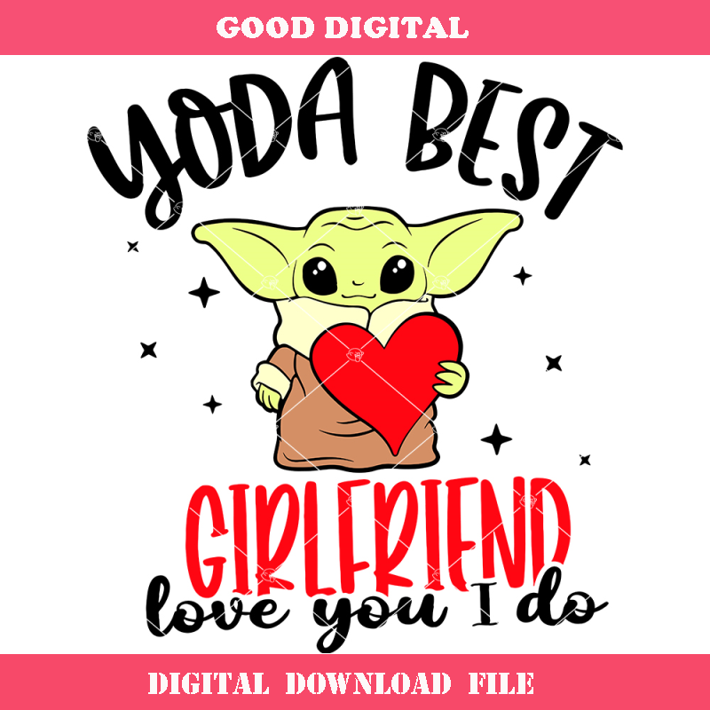 Baby Yoda Best Girlfriend Svg, Love You I Do Svg.jpg