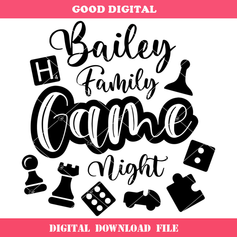 Bailey Family Game Night Svg, Game Night Svg, Gamer Svg.jpg