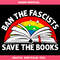 Ban The Fascists Save The Book Svg, Book Club Svg.jpg