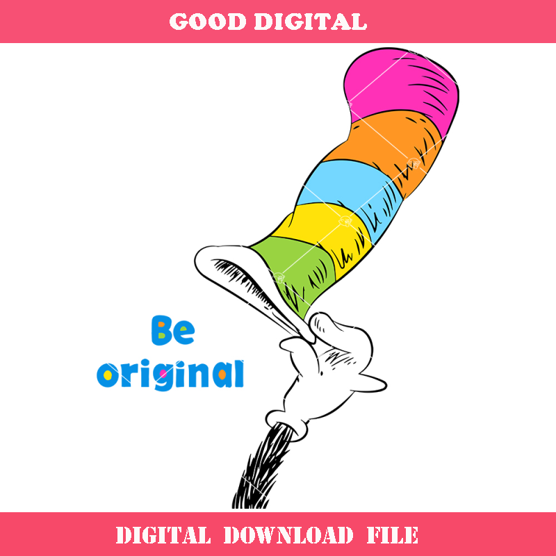Be Your Original Svg, Dr Hat Svg, Read Across America Svg.jpg