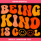 Being Kind Is Cool Svg, Choose Kindness Svg, Retro Groovy.jpg