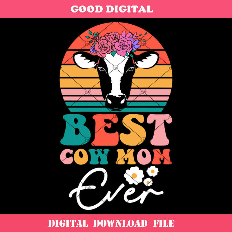 Best Cow Mom Ever Svg, Cow Mom Flower Svg, Mother's Day.jpg